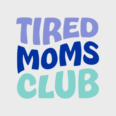 Tired Moms Club